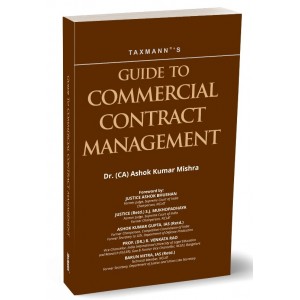 Taxmann's Guide to Commercial Contract Management by Dr. (CA) Ashok Kumar Mishra